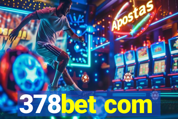 378bet com